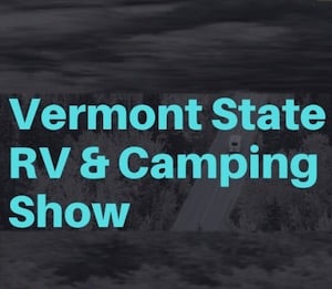 Vermont State RV & Camping Mega Show at the Champlain Valley Expo - Essex Junction, Vermont